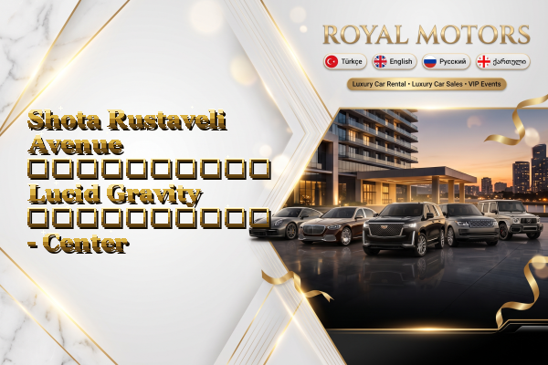 Shota Rustaveli Avenue აეროპორტის Lucid Gravity გაქირავება - Center