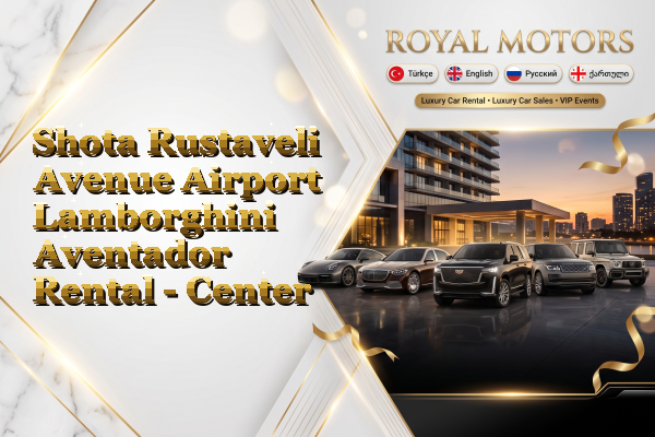 Shota Rustaveli Avenue Airport Lamborghini Aventador Rental - Center