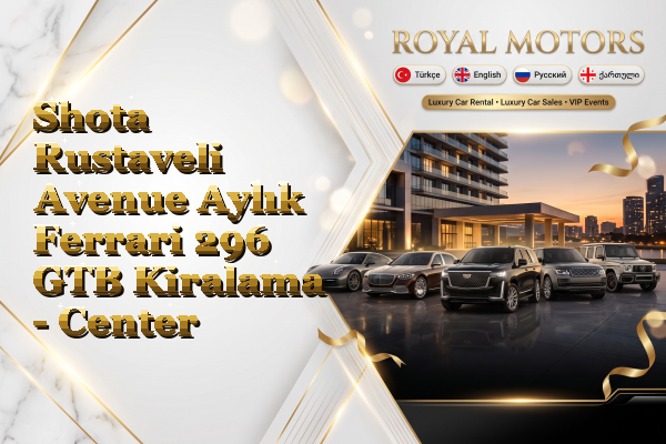 Shota Rustaveli Avenue Aylık Ferrari 296 GTB Kiralama - Center