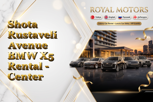 Shota Rustaveli Avenue BMW X5 Rental - Center