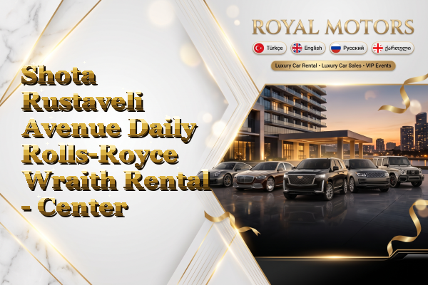 Shota Rustaveli Avenue Daily Rolls-Royce Wraith Rental - Center