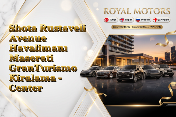 Shota Rustaveli Avenue Havalimanı Maserati GranTurismo Kiralama - Center
