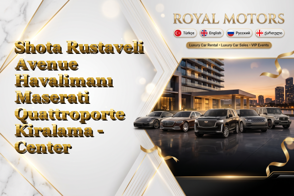 Shota Rustaveli Avenue Havalimanı Maserati Quattroporte Kiralama - Center