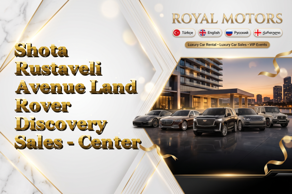 Shota Rustaveli Avenue Land Rover Discovery Sales - Center