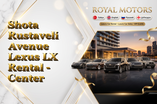 Shota Rustaveli Avenue Lexus LX Rental - Center