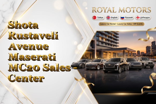 Shota Rustaveli Avenue Maserati MC20 Sales - Center