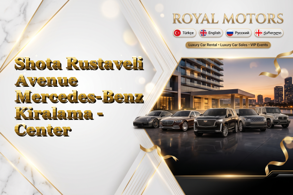 Shota Rustaveli Avenue Mercedes-Benz Kiralama - Center