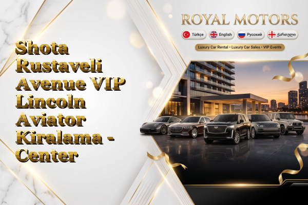 Shota Rustaveli Avenue VIP Lincoln Aviator Kiralama - Center