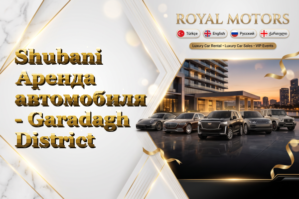 Shubani Аренда автомобиля - Garadagh District