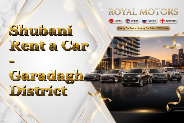 Shubani Rent a Car - Garadagh District