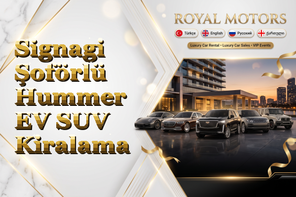 Signagi Şoförlü Hummer EV SUV Kiralama