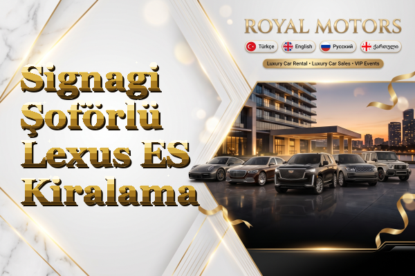 Signagi Şoförlü Lexus ES Kiralama