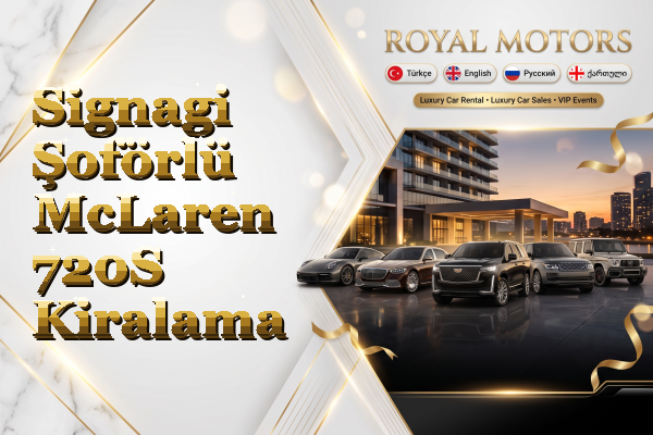 Signagi Şoförlü McLaren 720S Kiralama