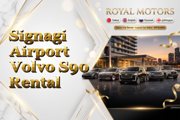 Signagi Airport Volvo S90 Rental