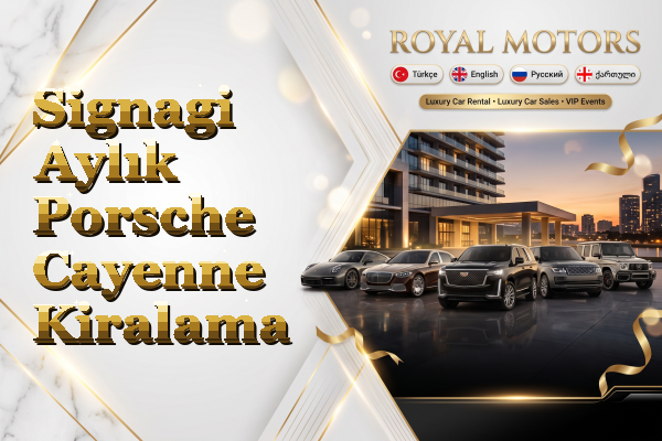 Signagi Aylık Porsche Cayenne Kiralama