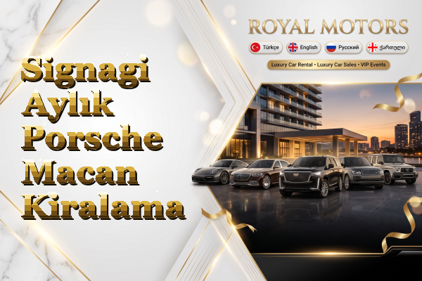 Signagi Aylık Porsche Macan Kiralama