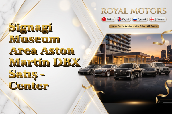 Signagi Museum Area Aston Martin DBX Satış - Center