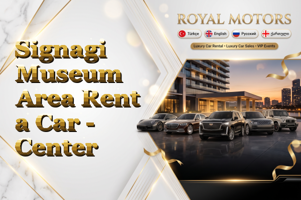 Signagi Museum Area Rent a Car - Center