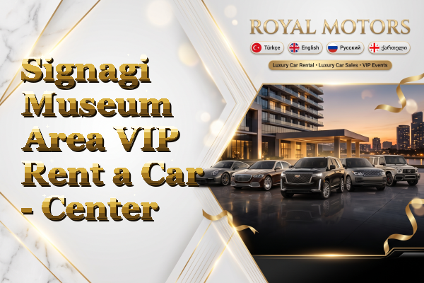 Signagi Museum Area VIP Rent a Car - Center