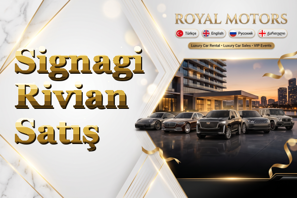 Signagi Rivian Satış