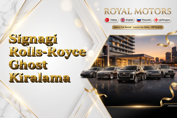 Signagi Rolls-Royce Ghost Kiralama