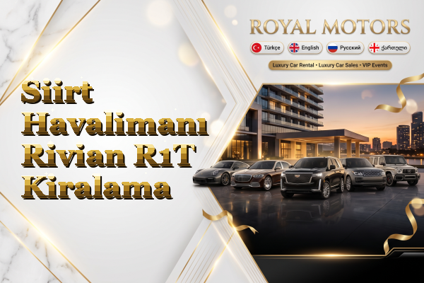 Siirt Havalimanı Rivian R1T Kiralama