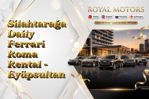 Silahtarağa Daily Ferrari Roma Rental - Eyüpsultan