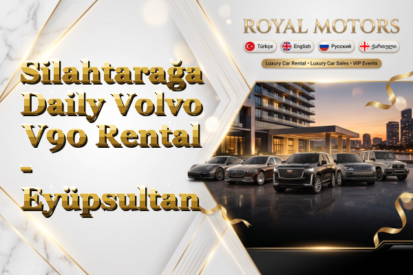 Silahtarağa Daily Volvo V90 Rental - Eyüpsultan