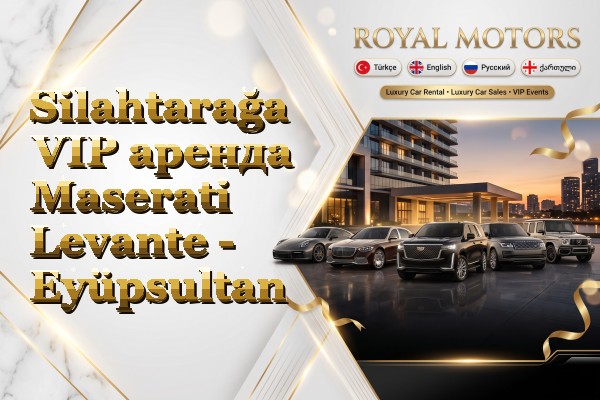 Silahtarağa VIP аренда Maserati Levante - Eyüpsultan
