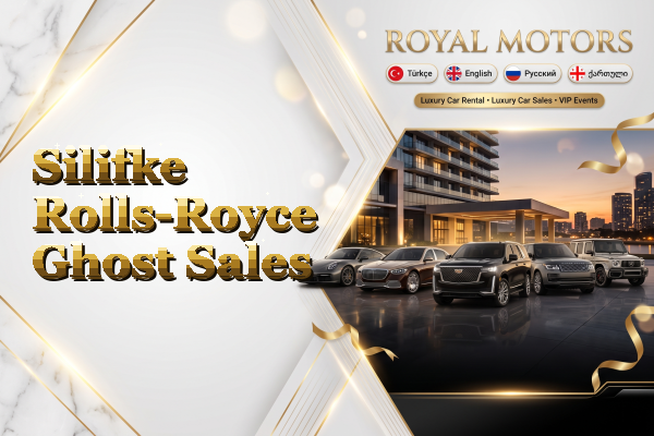 Silifke Rolls-Royce Ghost Sales