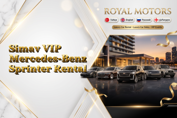 Simav VIP Mercedes-Benz Sprinter Rental