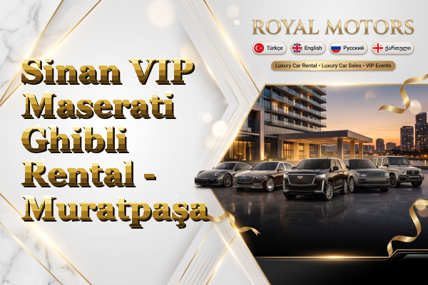 Sinan VIP Maserati Ghibli Rental - Muratpaşa