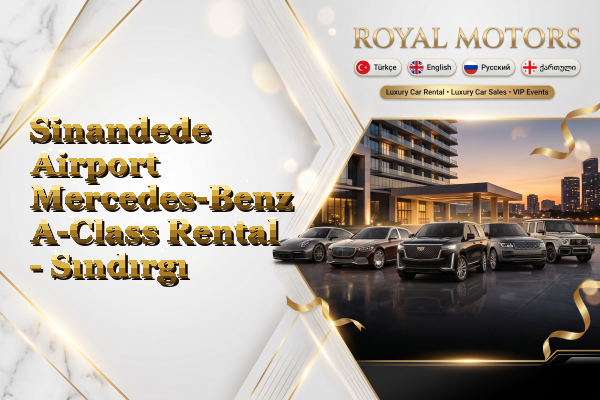 Sinandede Airport Mercedes-Benz A-Class Rental - Sındırgı