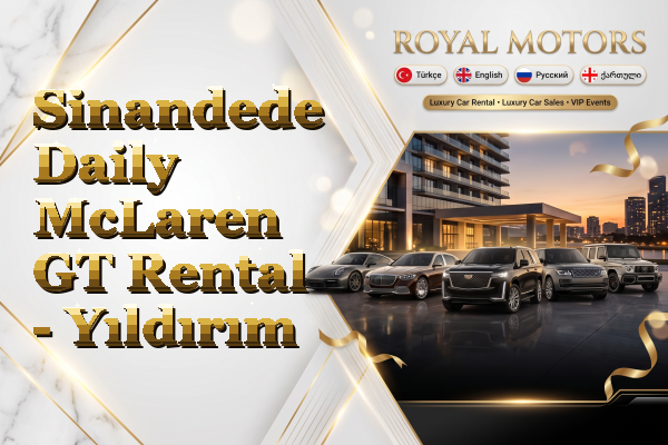 Sinandede Daily McLaren GT Rental - Yıldırım