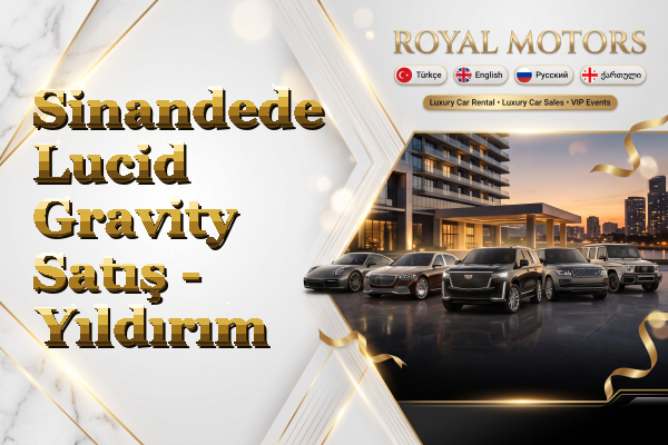 Sinandede Lucid Gravity Satış - Yıldırım