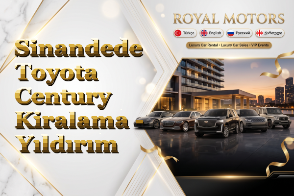 Sinandede Toyota Century Kiralama - Yıldırım