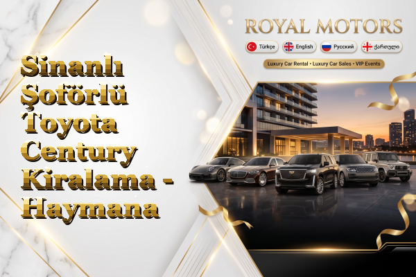 Sinanlı Şoförlü Toyota Century Kiralama - Haymana