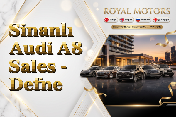 Sinanlı Audi A8 Sales - Defne