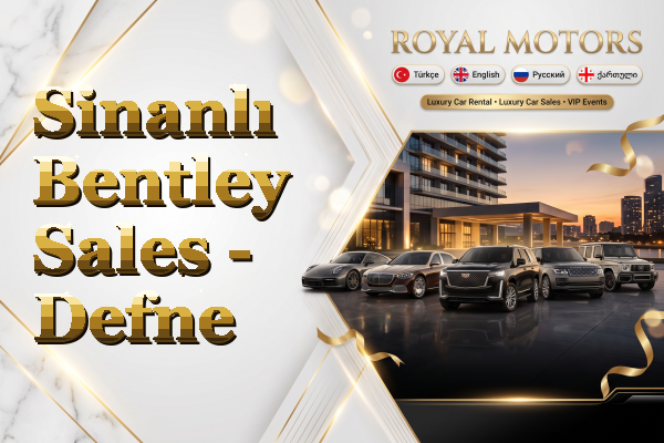Sinanlı Bentley Sales - Defne