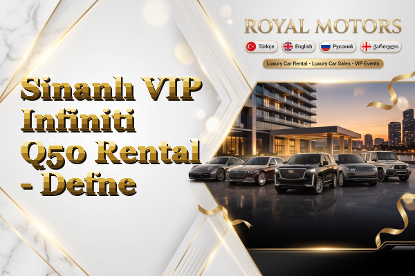 Sinanlı VIP Infiniti Q50 Rental - Defne