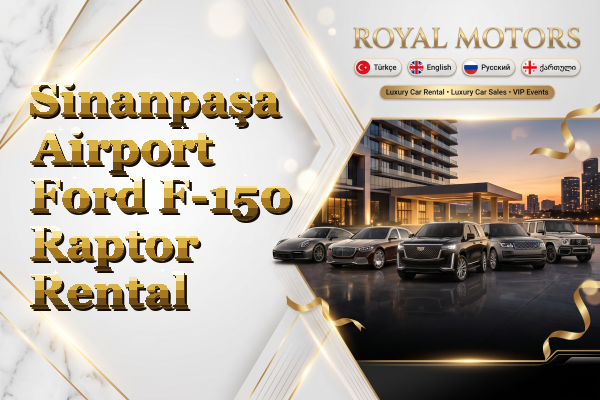 Sinanpaşa Airport Ford F-150 Raptor Rental