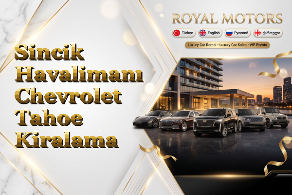Sincik Havalimanı Chevrolet Tahoe Kiralama
