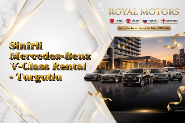 Sinirli Mercedes-Benz V-Class Rental - Turgutlu