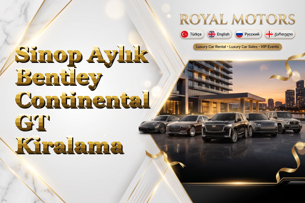 Sinop Aylık Bentley Continental GT Kiralama