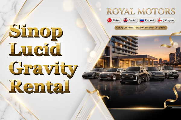 Sinop Lucid Gravity Rental