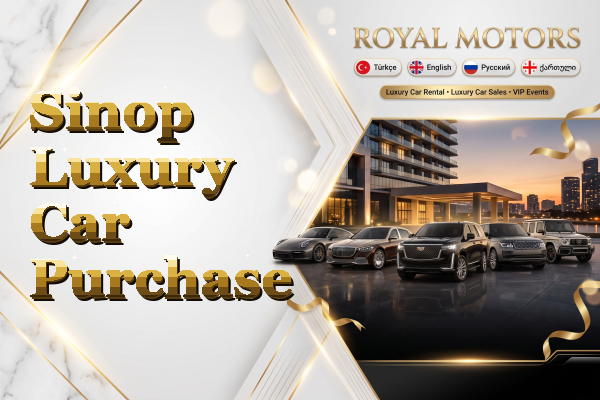 Sinop Luxury Car Purchase