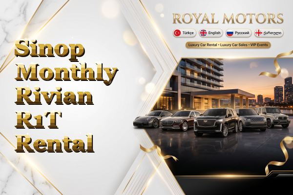 Sinop Monthly Rivian R1T Rental