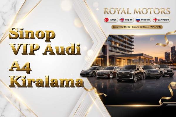 Sinop VIP Audi A4 Kiralama