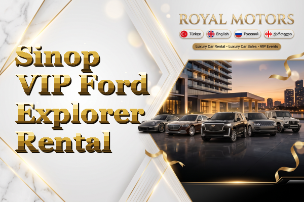 Sinop VIP Ford Explorer Rental