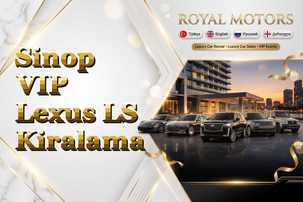 Sinop VIP Lexus LS Kiralama